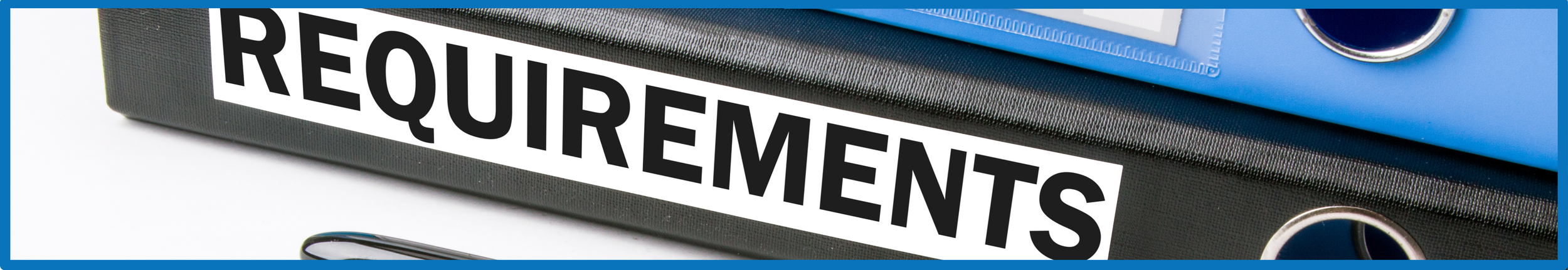 A binder with the label 'REQUIREMENTS' on its spine and a blue cover, placed on a white surface with a pen nearby for our landing page