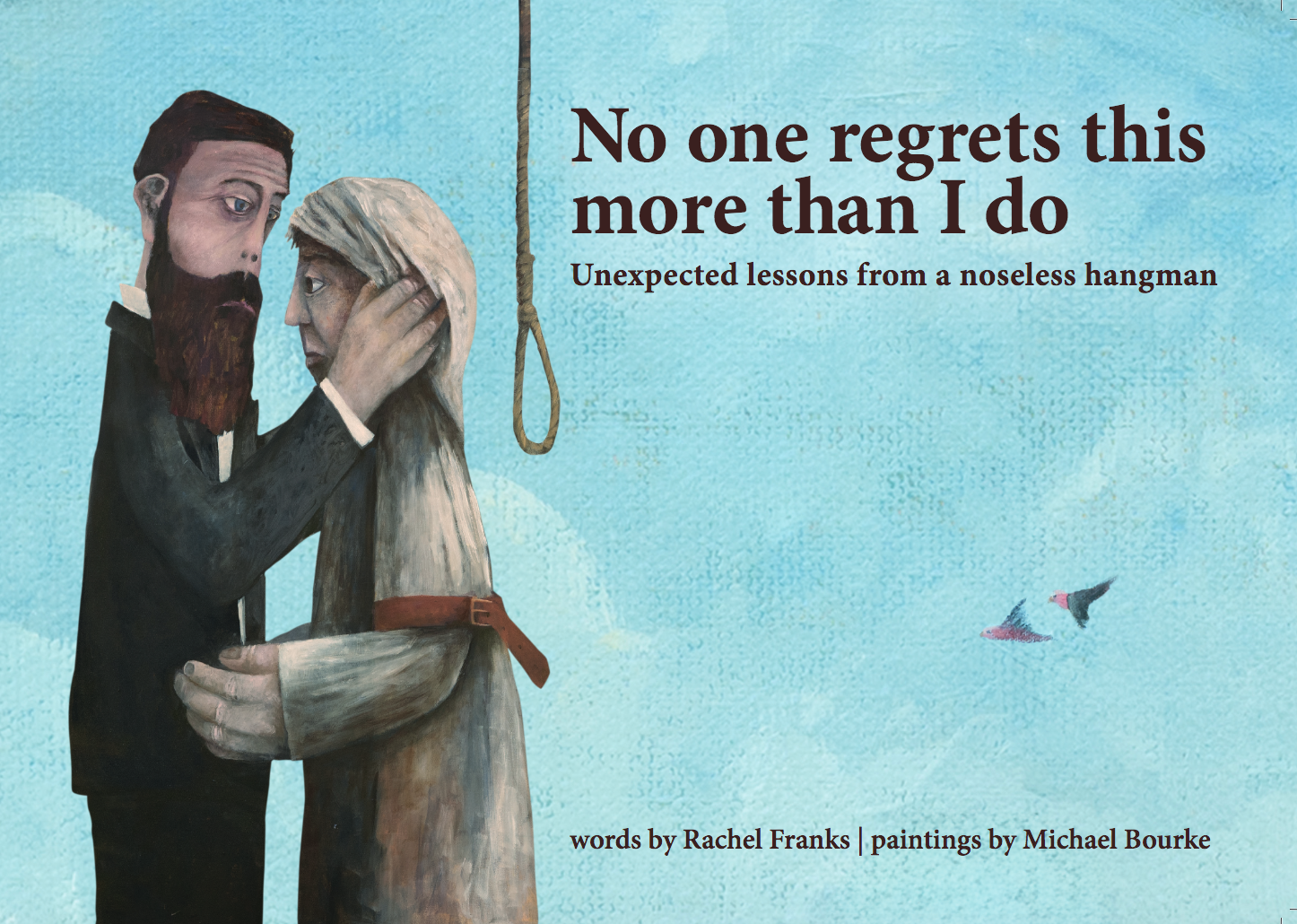 No one regrets this more than I do - Unexpected lessons from a noseless hangman