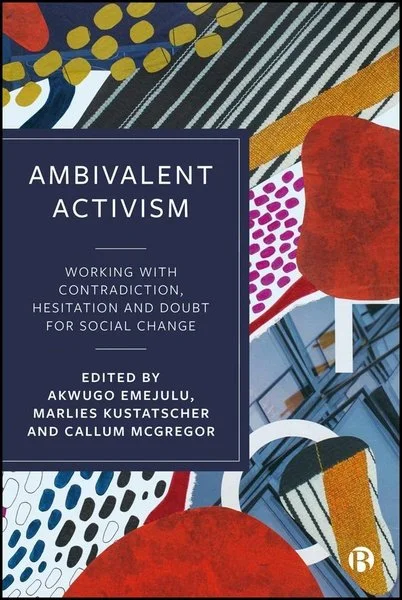 Ambivalent Activism edited collection is out