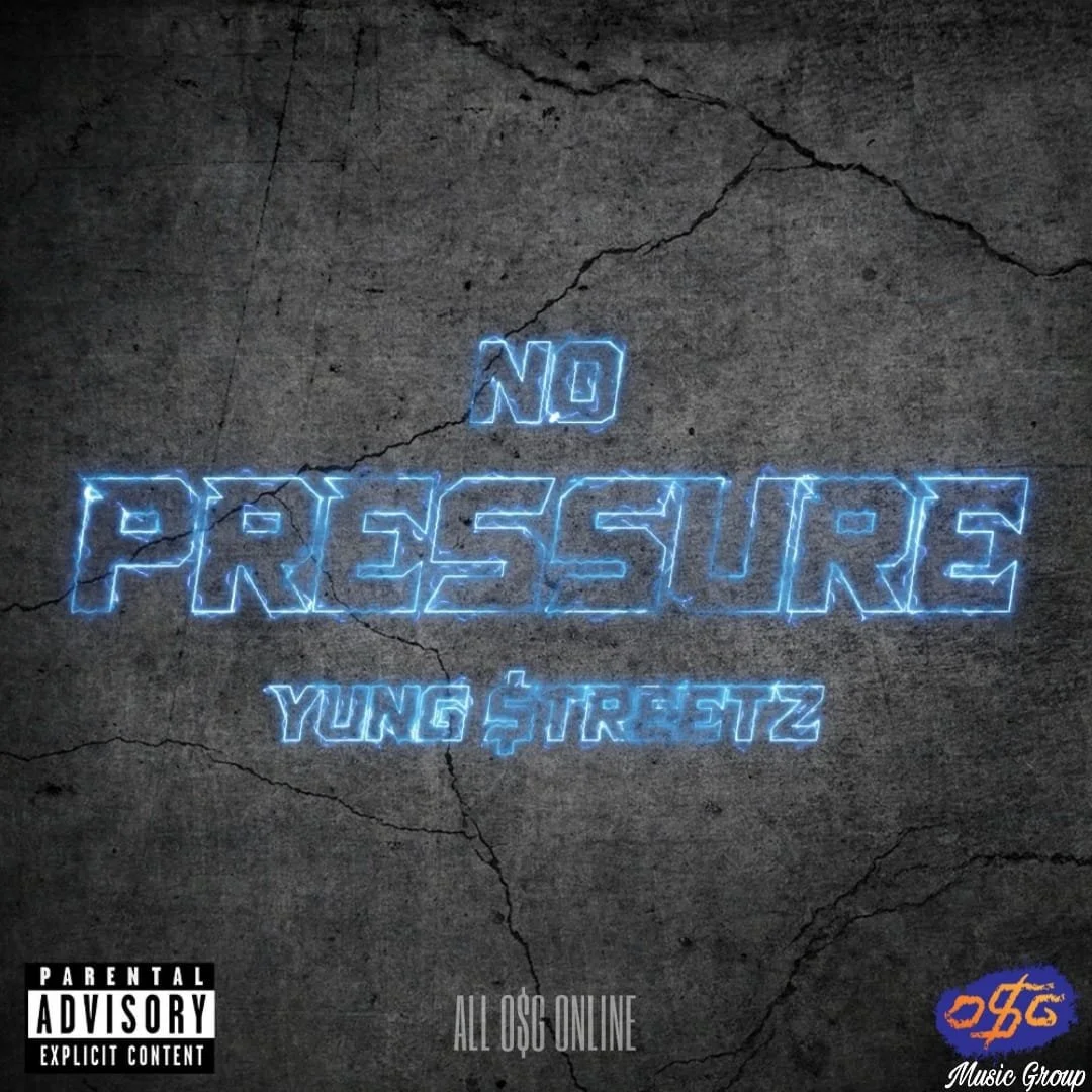 Yung Streetz Drops New “No Pressure” Single