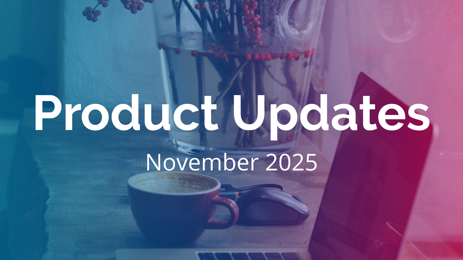 Product Update – November 2025