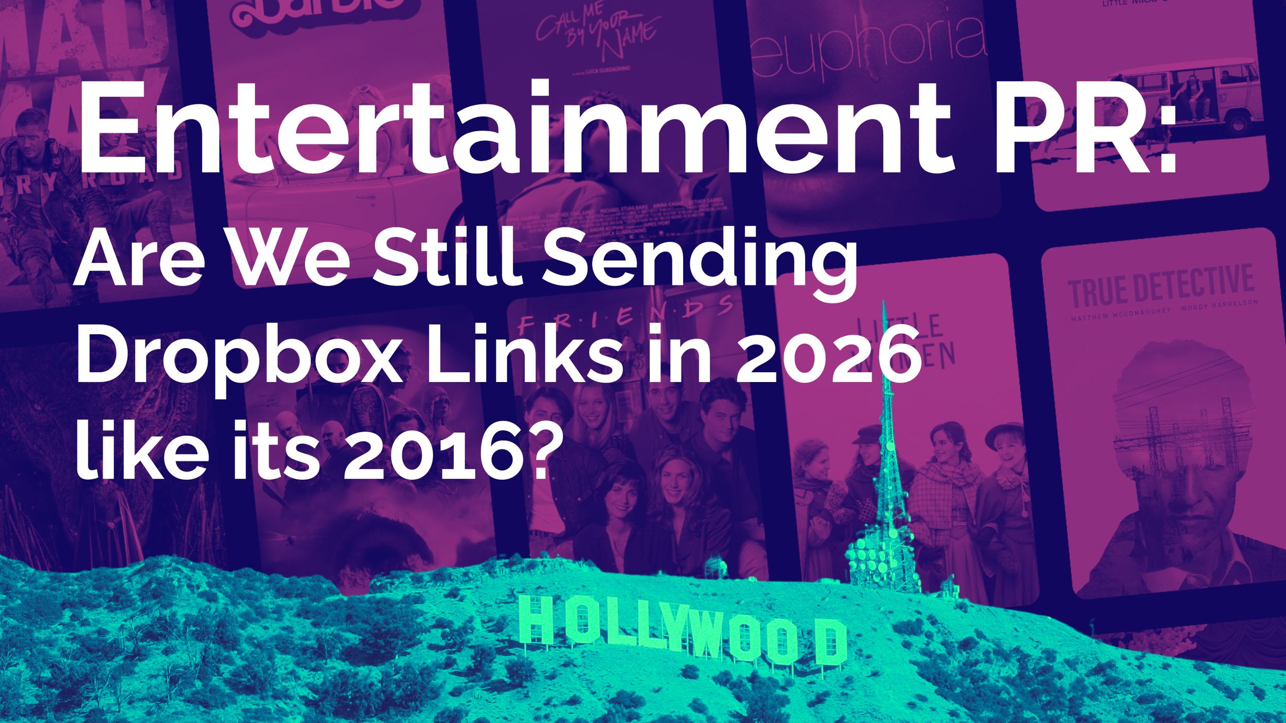 Entertainment PR: Are we still sending dropbox links in 2026 like its 2016?
