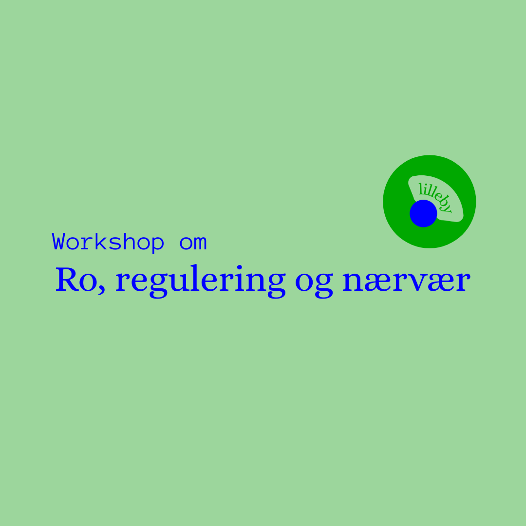 Workshop: Ro, regulering og nærvær