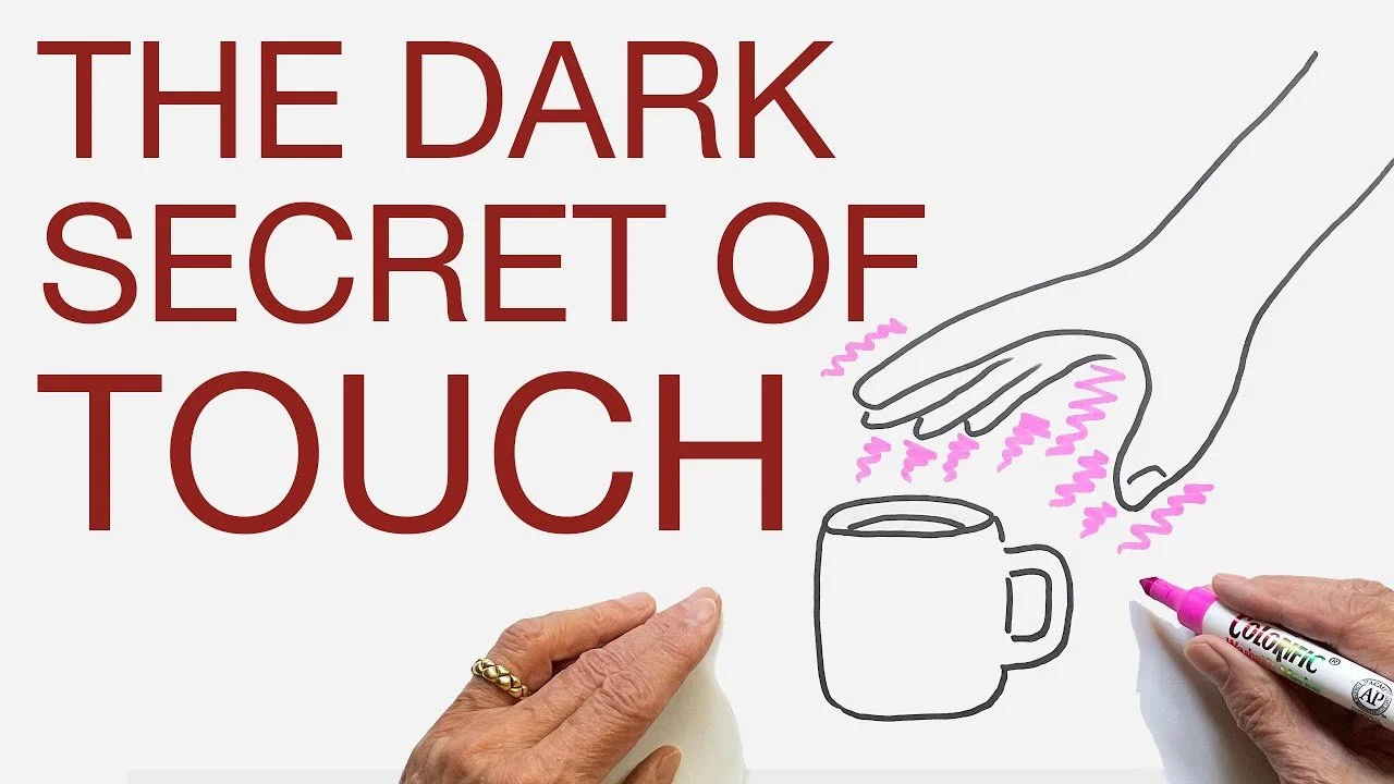 The Dark Secret of Touch