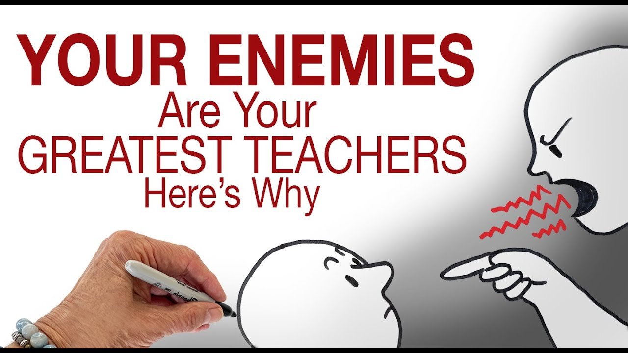 Your Enemies Are Your Greatest Teachers