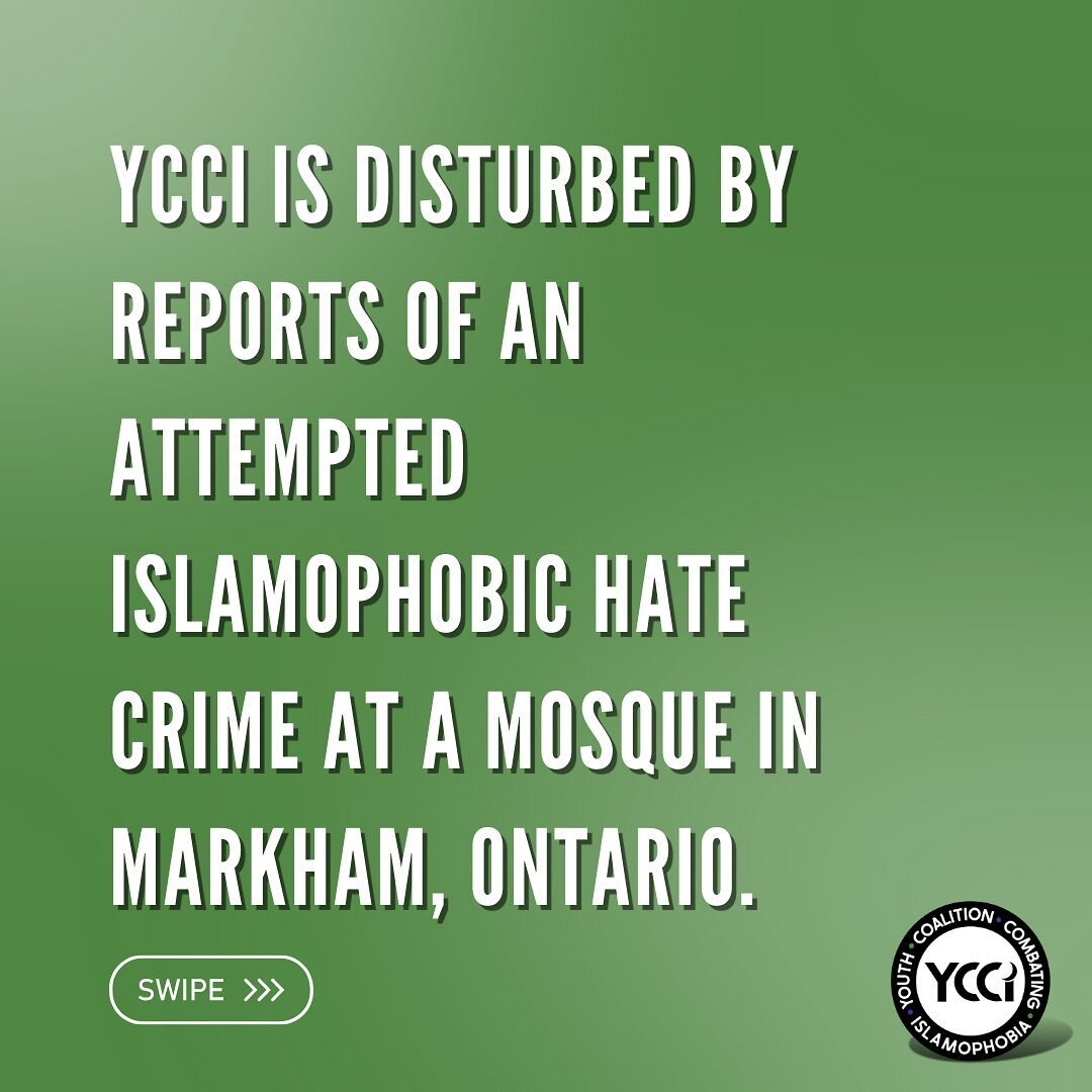 YCCI is disturbed by the reports of an attempted Islamophobic hate crime at a mosque in Markham, Ontario. Swipe to read the full statement.