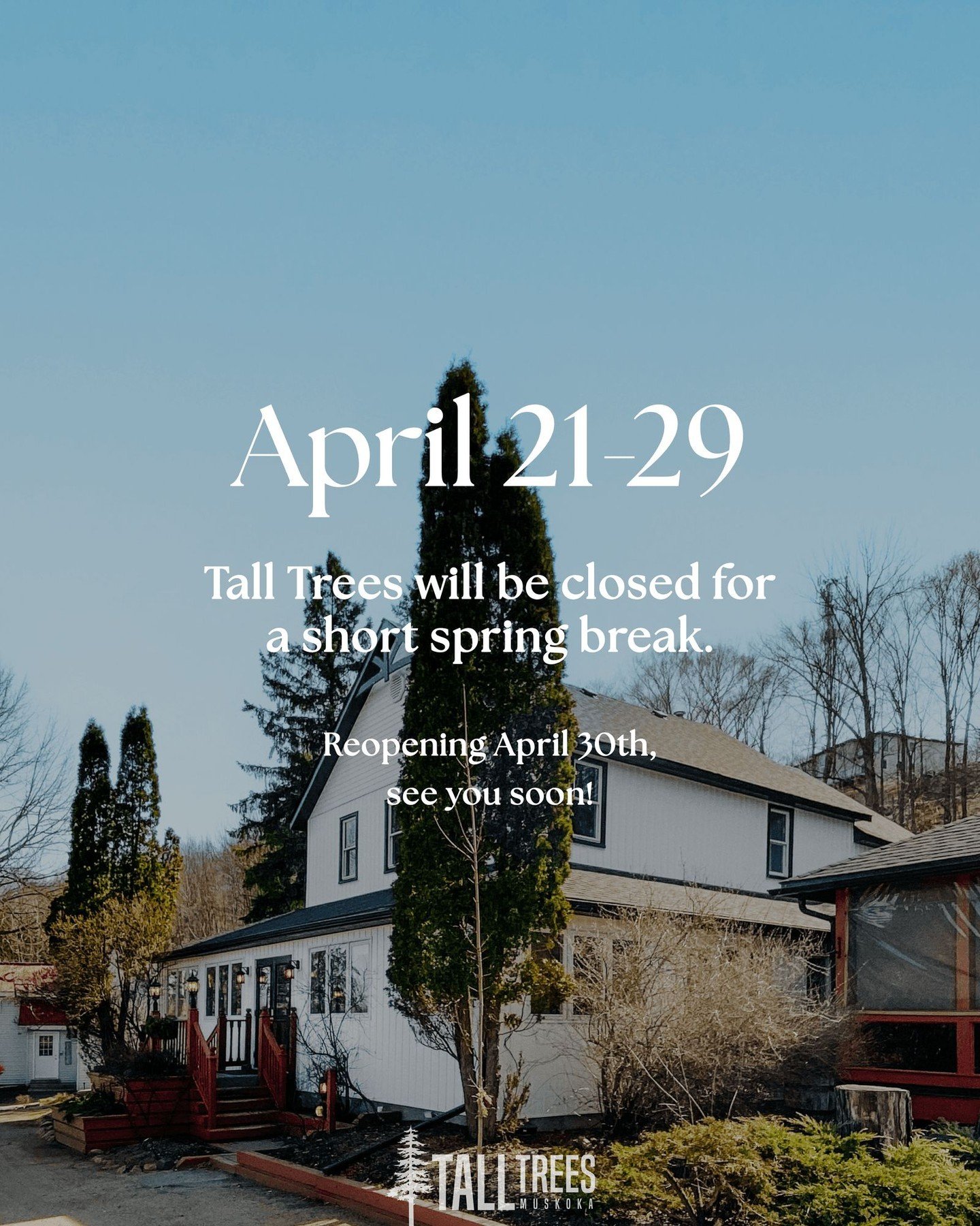 To prepare for the busy summer season ahead, we will be CLOSED until Monday, April 29th and will REOPEN on Tuesday, April 30th! 

See you soon! 

Reserve your table online: Link in bio &uarr; 

📍 Tall Trees is located at 87 Main St W, Huntsville
📲 