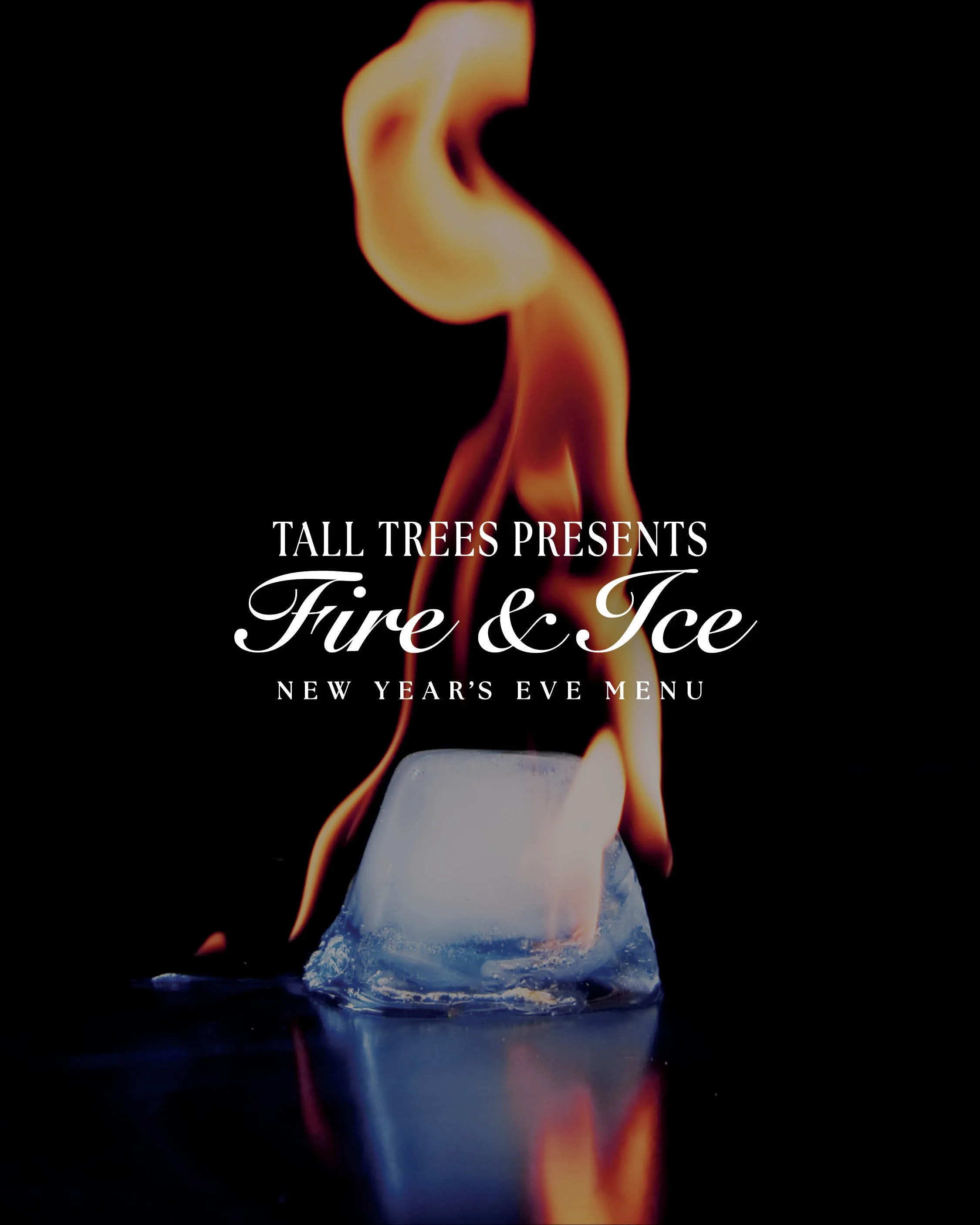 Tall Trees Presents The Fire &amp; Ice NYE Menu
