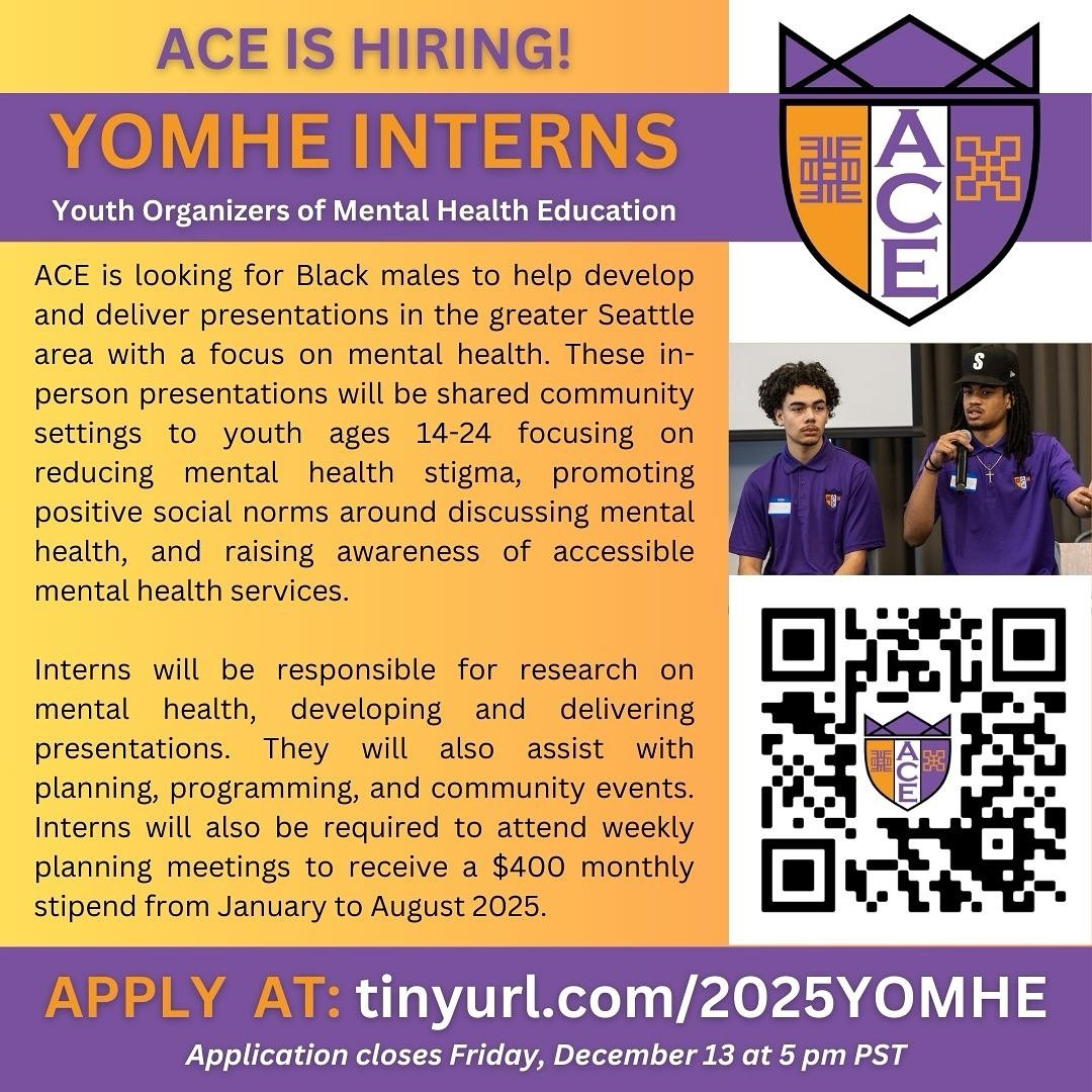 ACE is hiring paid interns! We are looking for Black males ages 14-24 to help develop and deliver presentations with focus on mental health education. Application is now open and closes on 12/13. Visit tinyurl.com/2025YOMHE to apply.