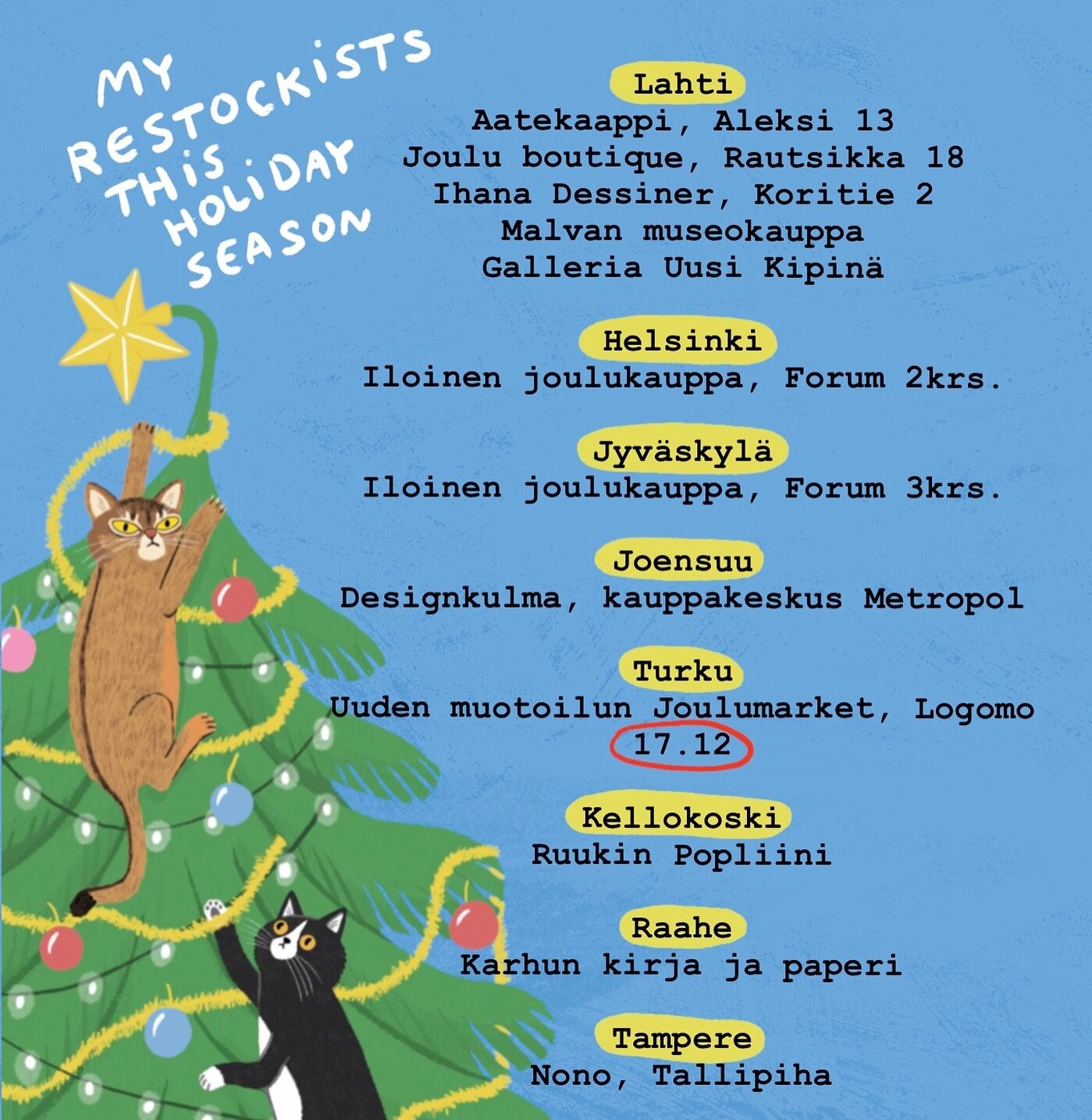 🎄These are my lovely restockists where you can find my art and products this holiday season🎄

❤️Turku Logomo is only this Sunday 17.12❤️ @uudenmuotoilunyhdistys 

#designkaverit #iloinenjoulukauppa #uudenmuotoilunjoulumarket #malvanmuseokauppa #gal