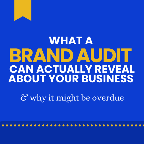 What a Brand Audit Can Actually Reveal About Your Business (And Why It Might Be Overdue)