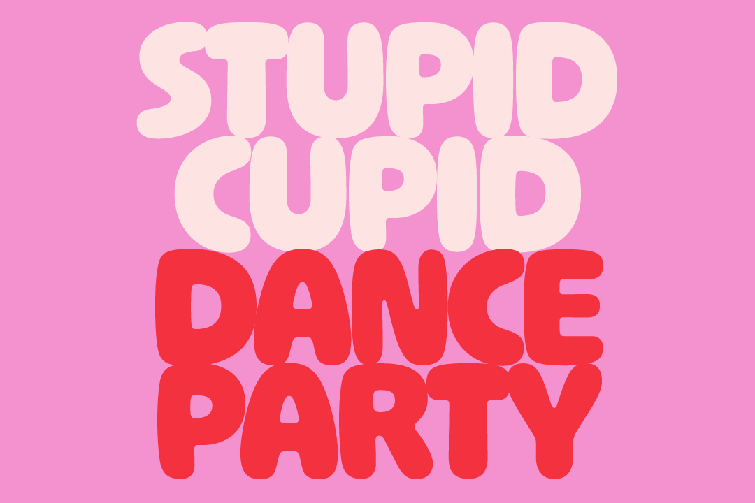 Stupid Cupid Dance Party