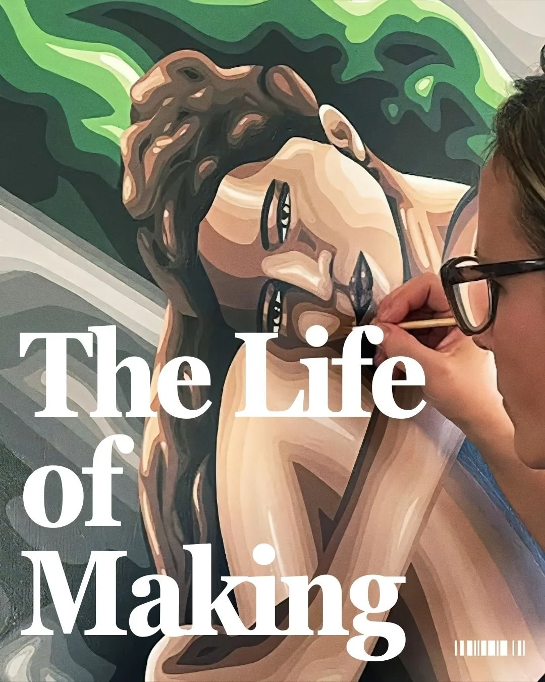 The Life of Making - When Time Cannot Contain the Mind