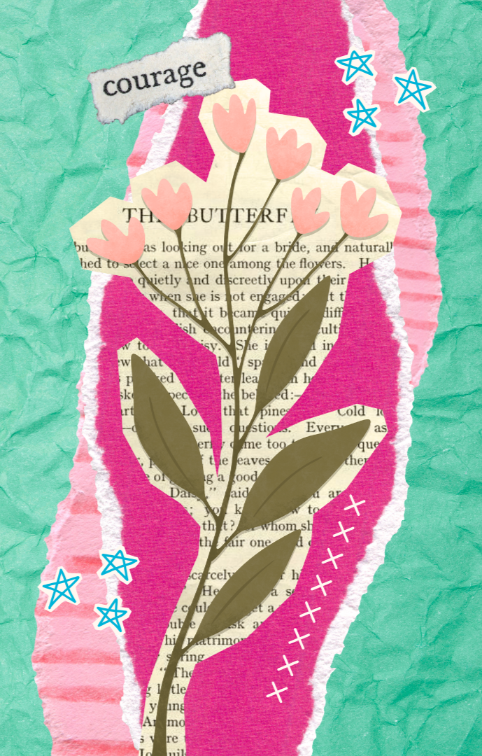 Journal style collage with paper flowers and the word courage