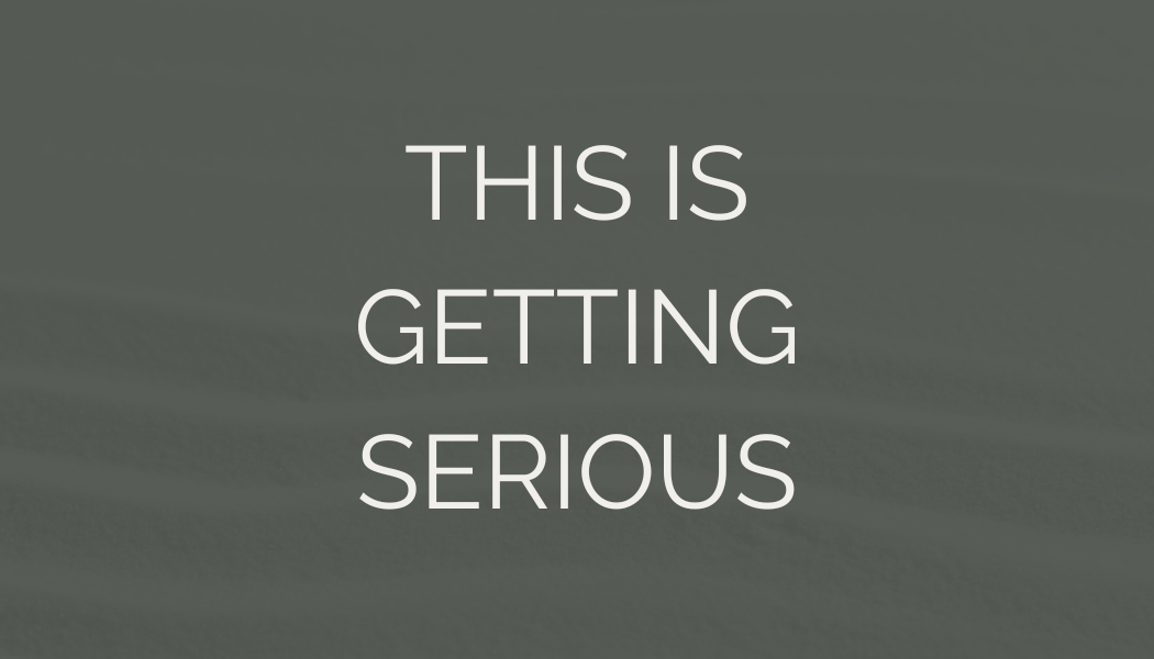 Text on a dark background that says, 'This is getting serious.'