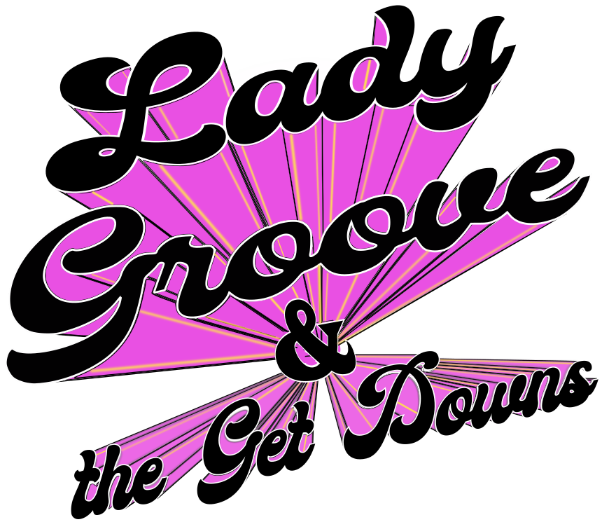 Vintage-style logo reading 'Lady Groove & the Get Downs' in black cursive font over a pink starburst background.