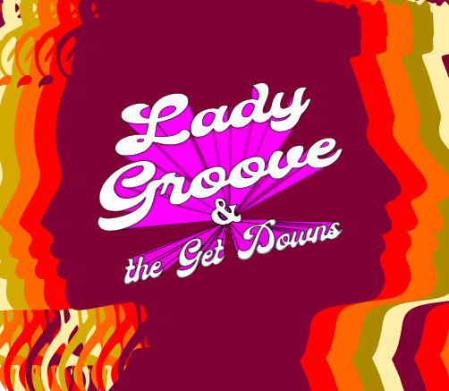 Psychedelic poster with "Lady Groove & the Get Downs" text and colorful silhouette pattern.