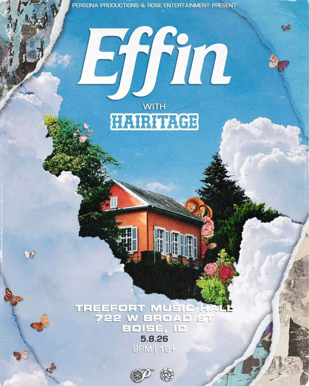 Concert poster for Effin with Hairitage at Treefort Music Hall in Boise, Idaho, featuring a collage of a house with shutters, clouds, trees, flowers, and butterflies with tear effect edges.