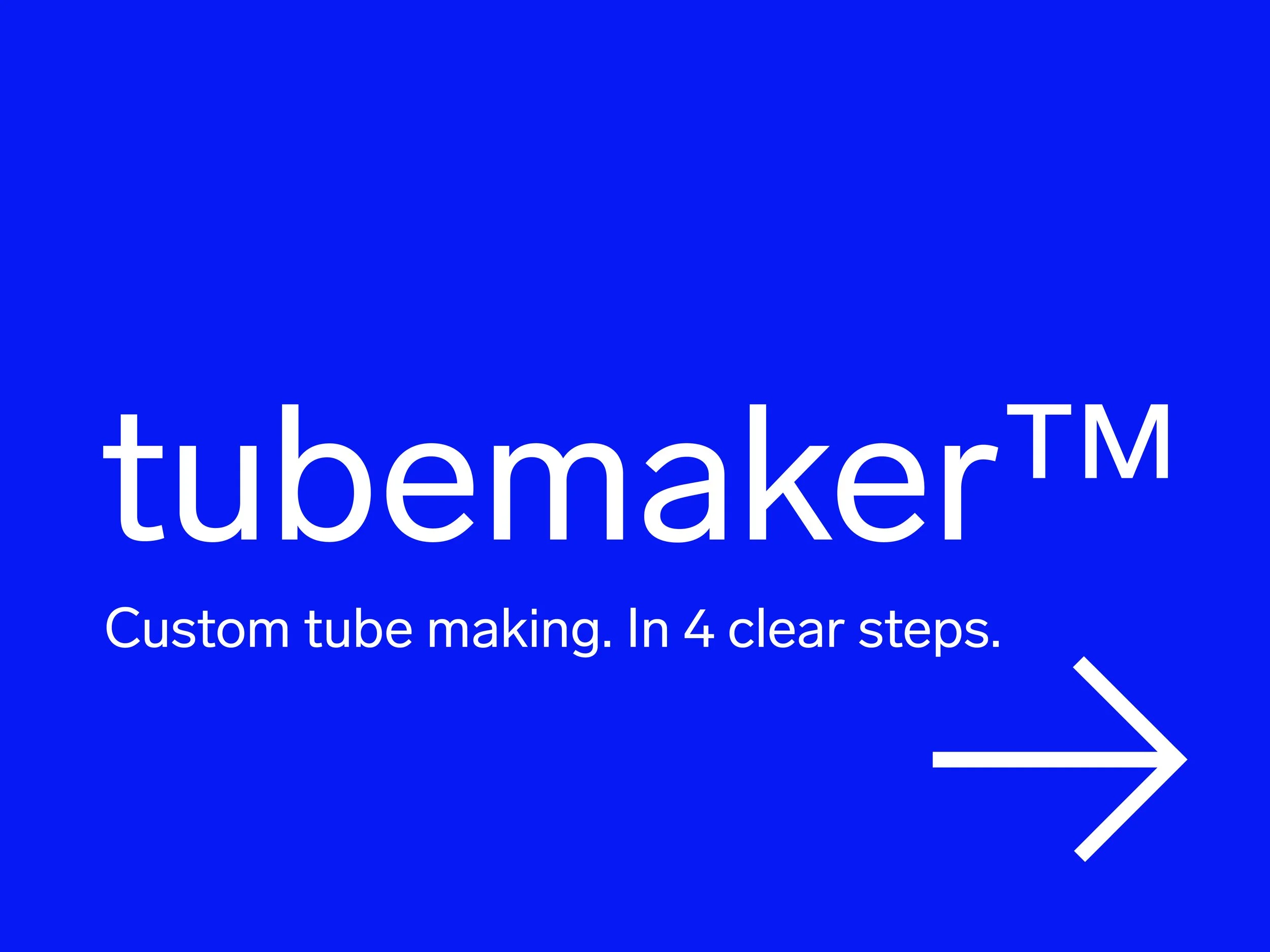 tubemaker™ – one tube to rule them all