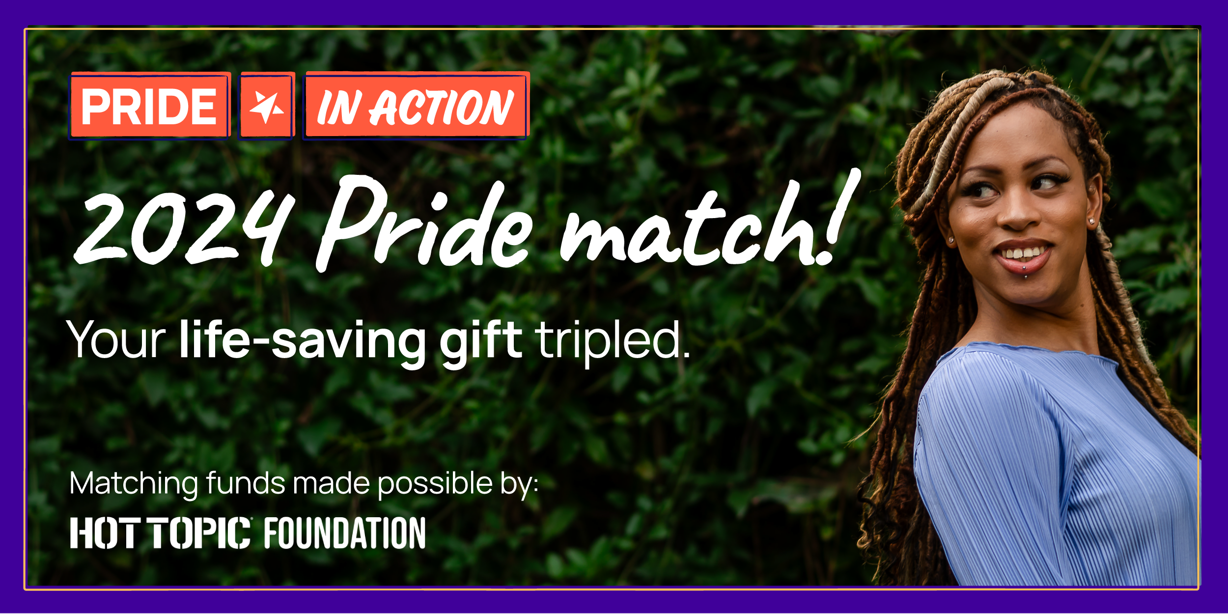 Pride2024_Dev_Email_MidMonthMatch_TF_HotTopic - 3.png