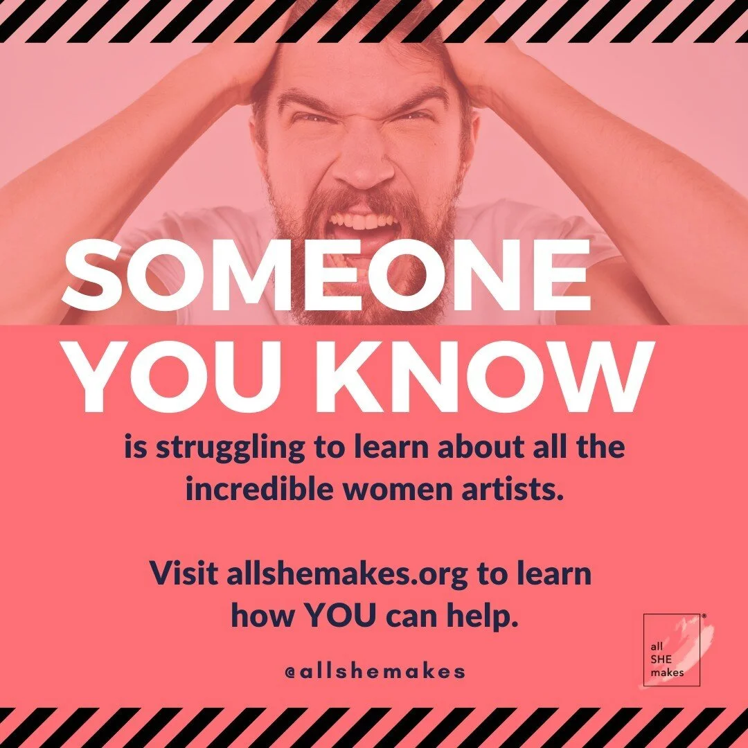 Someone you know is struggling to learn about all the incredible women artists. ⁠
⁠
Visit allshemakes.org to learn how YOU can help. ⁠
⁠
L O L⁠
#gendergapawarenesscampaign