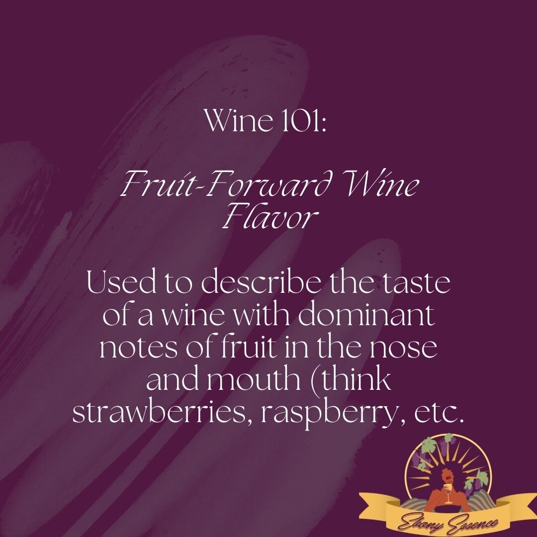 We are back with some more Wine 101! Our wine term today is &quot;Fruit Forward&quot; - something you've probably heard us reference before in our Wine of the Week Wednesday videos! When wines are described as fruit forward, this is describing the ta