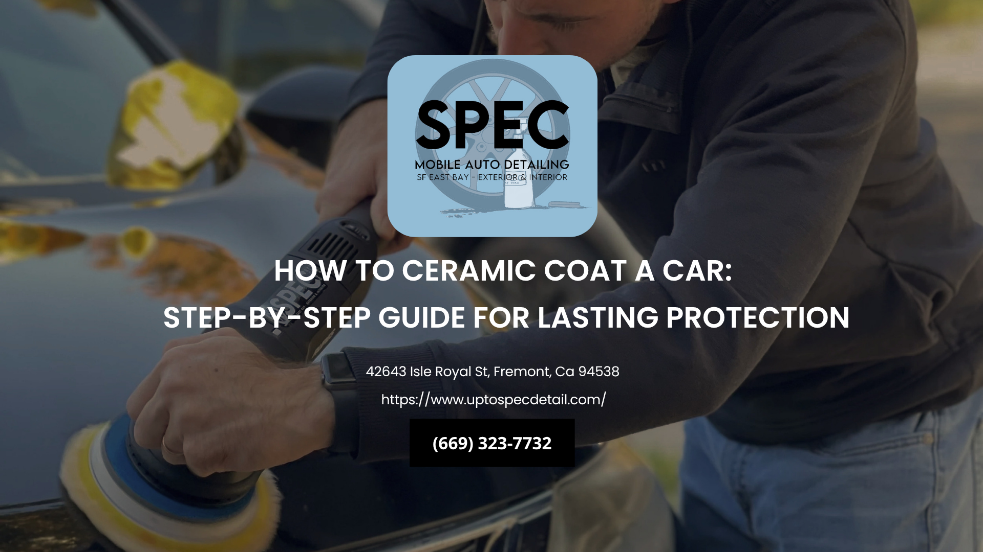 How To Ceramic Coat A Car: Step-By-Step Guide For Lasting Protection
