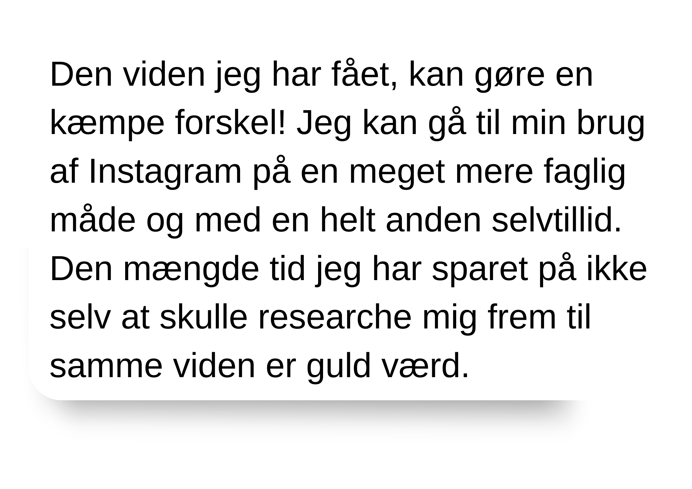 Tekstboks med dansk tekst, der fortæller om viden, selvstændighed og research.