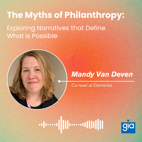 The Myths of Philanthropy: Exploring Narratives that Define What is Possible