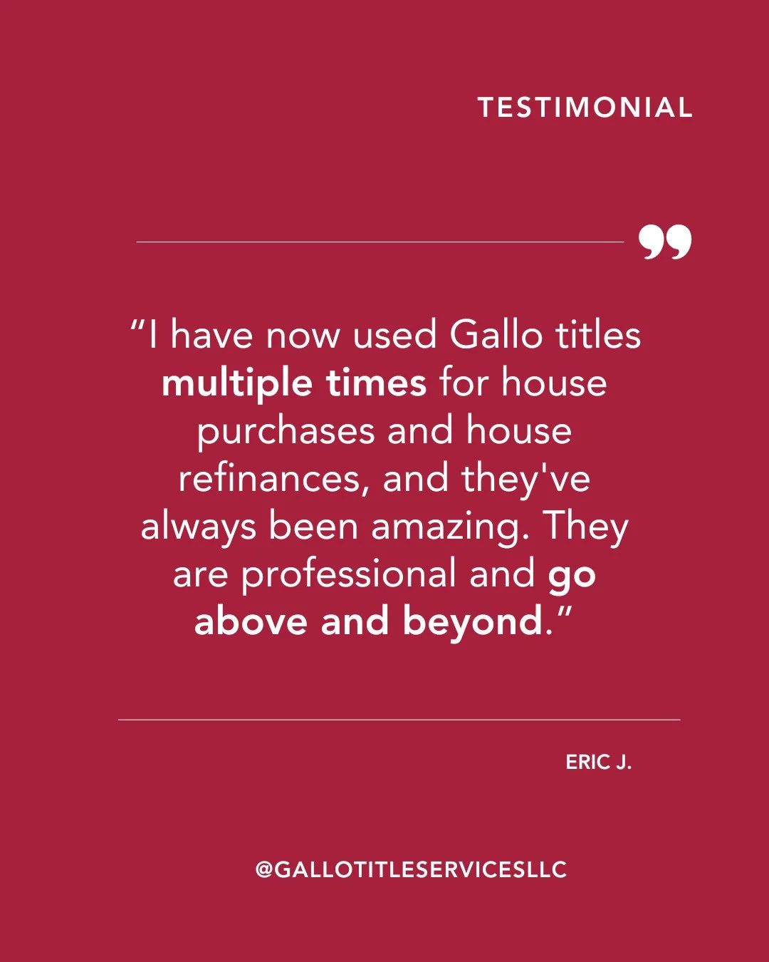 Hear from our client Eric about his experiences working with us:⁠
⁠
&ldquo;I have now used Gallo titles multiple times for house purchases and house refinances and they've always been amazing. They are professional and go above and beyond, especially