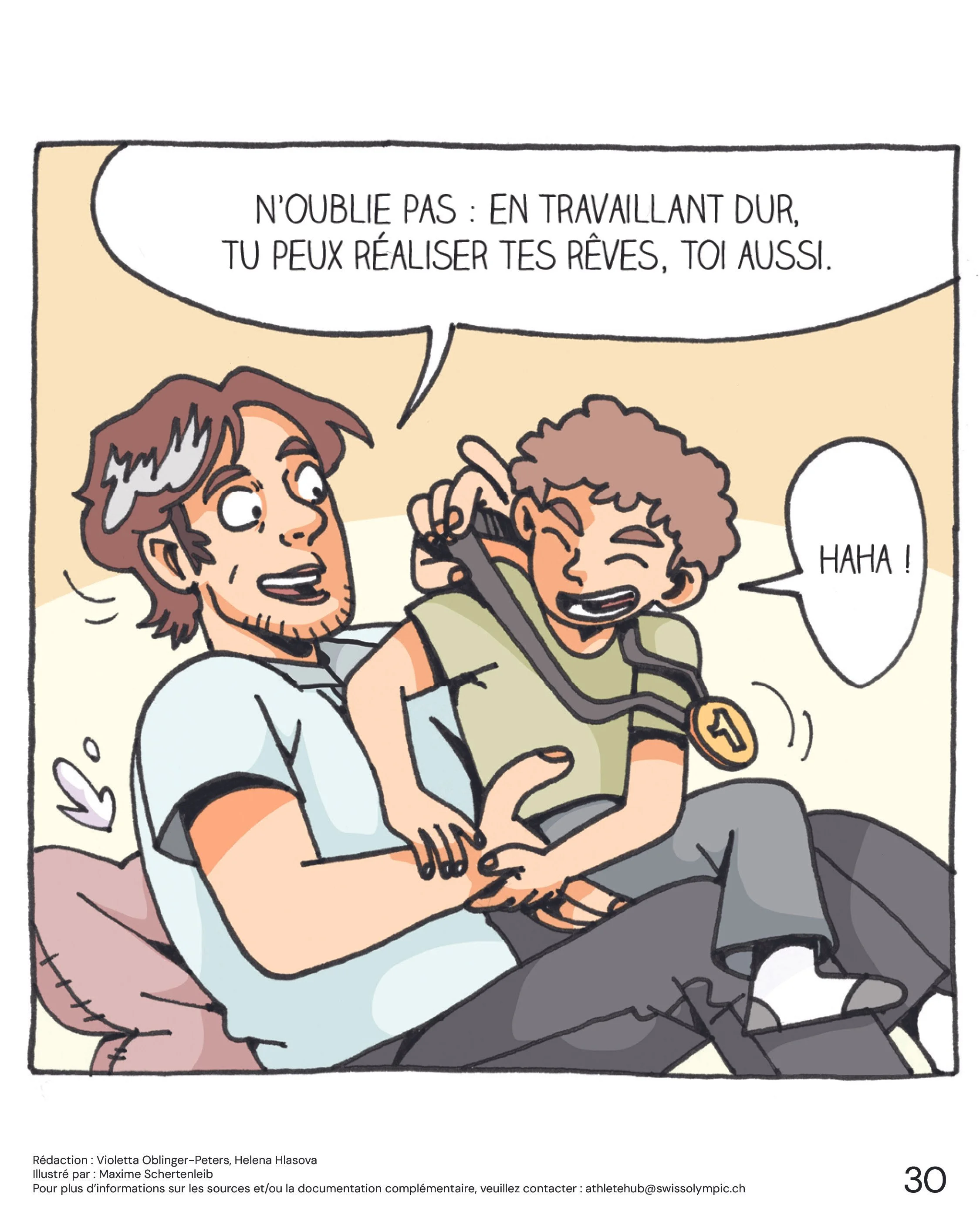 Une illustration cartoon d’un homme et un garçon riant. L’homme tient le garçon sur ses genoux. Le garçon porte une médaille d’or. Le garçon dit « Haha ! » et l’homme lui dit « N'oublie pas : en travaillant dur, tu peux réaliser tes rêves, toi aussi.