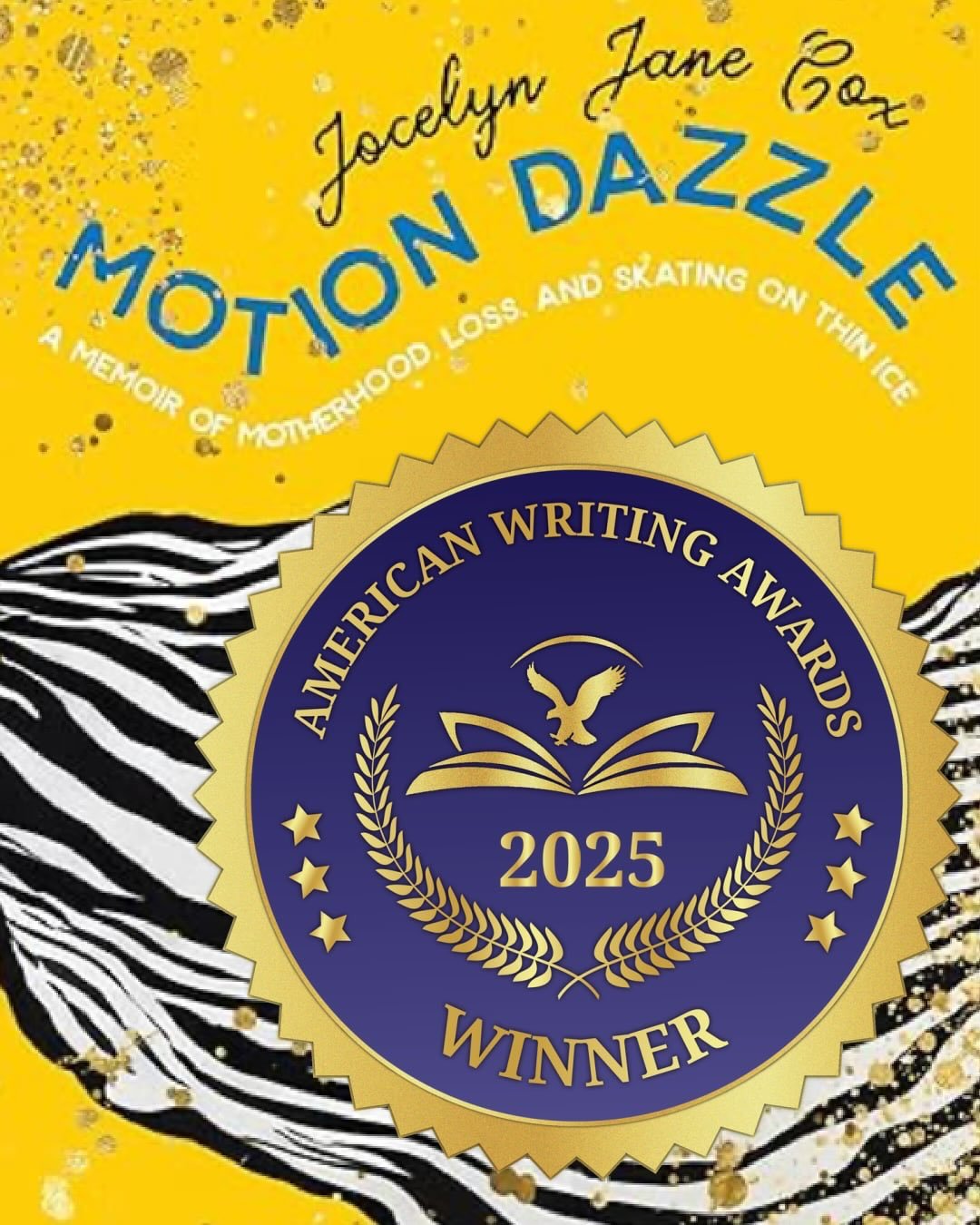 Whuuuuut?! A welcome surprise! ✨ Thank you to the American Writing Awards for naming Motion Dazzle a winner in the Best Debut Nonfiction category, a finalist in Autobiography and Memoir, and a finalist in Narrative Nonfiction! ✨ Whew! Believe in your