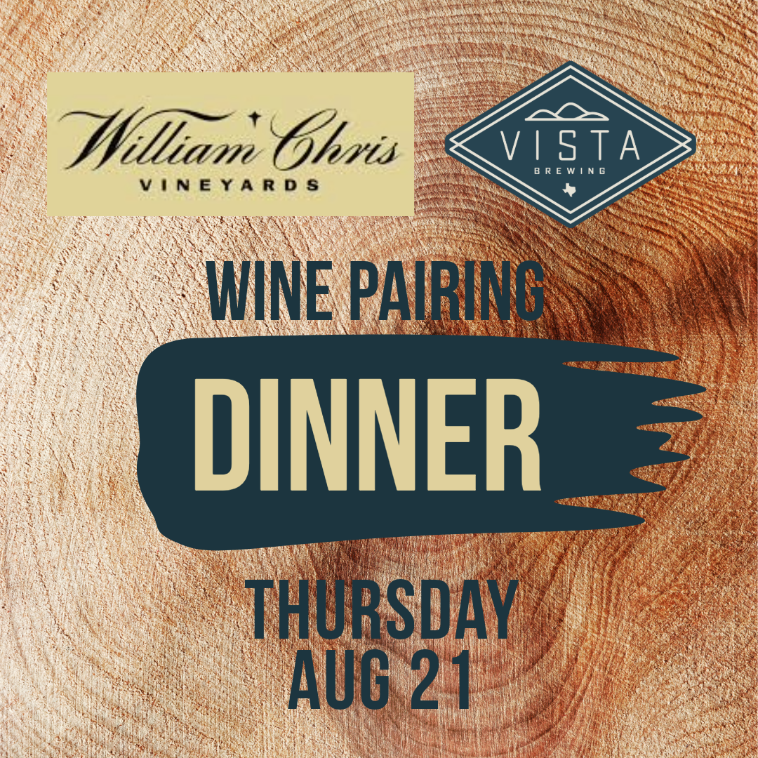 Wine Pairing Dinner: William Chris Vineyards & Vista Brewing