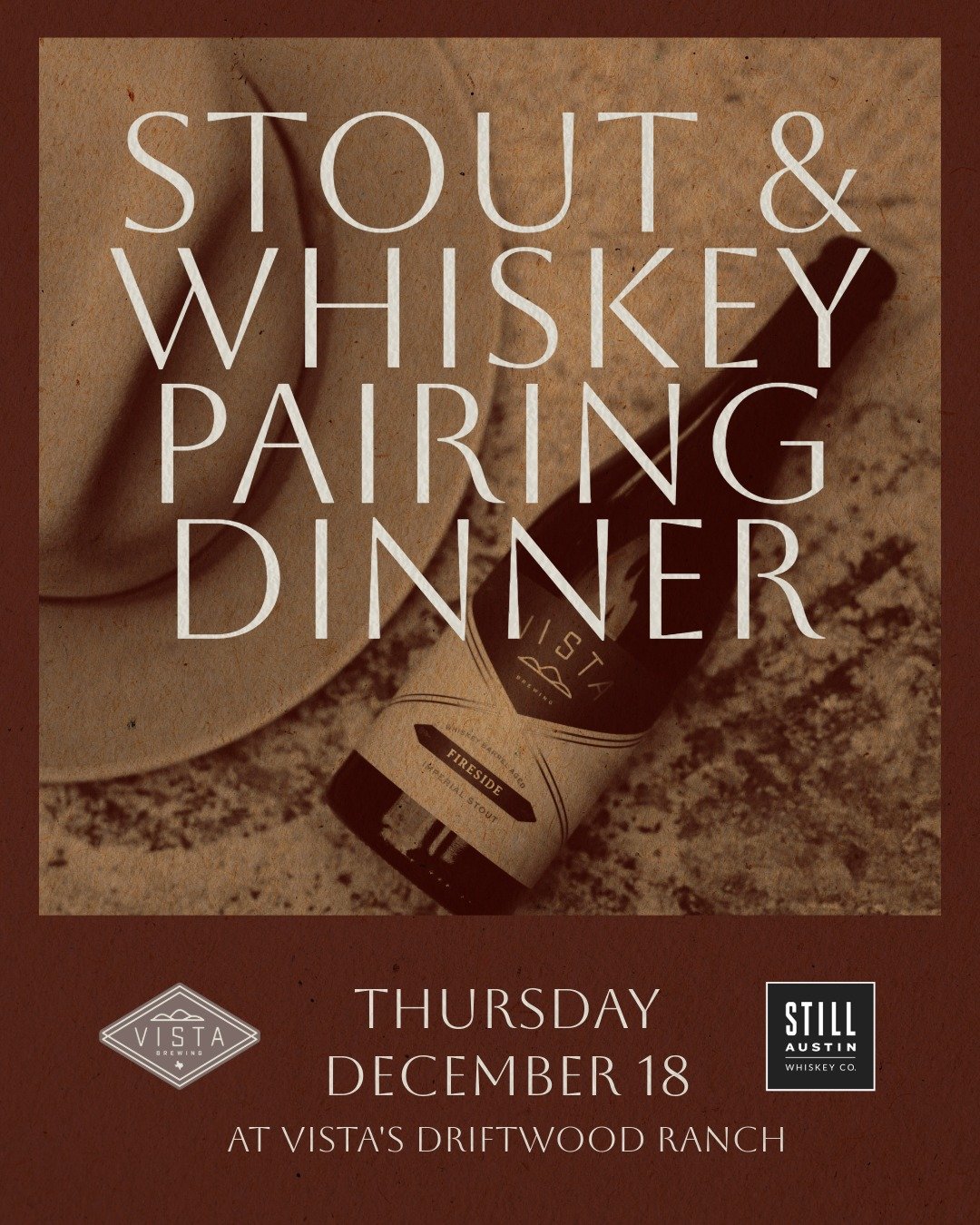 🥃 Thursday, December 18 at Vista Brewing's Driftwood ranch 🍺 

Our annual Stout Dinner is here!  Next Thursday, we welcome our friends from Still Austin Whiskey Co. for a special four course beer pairing dinner experience featuring stouts and bourb