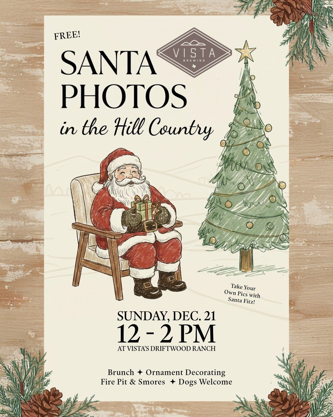 🎅 Sunday, December 21st 🎅 

Celebrate the season at Vista Brewing&rsquo;s Driftwood ranch with a festive afternoon of FREE Santa photos &mdash; no tickets required! Bring the whole family (dogs included!) to meet Santa Fitz and snap your own holida