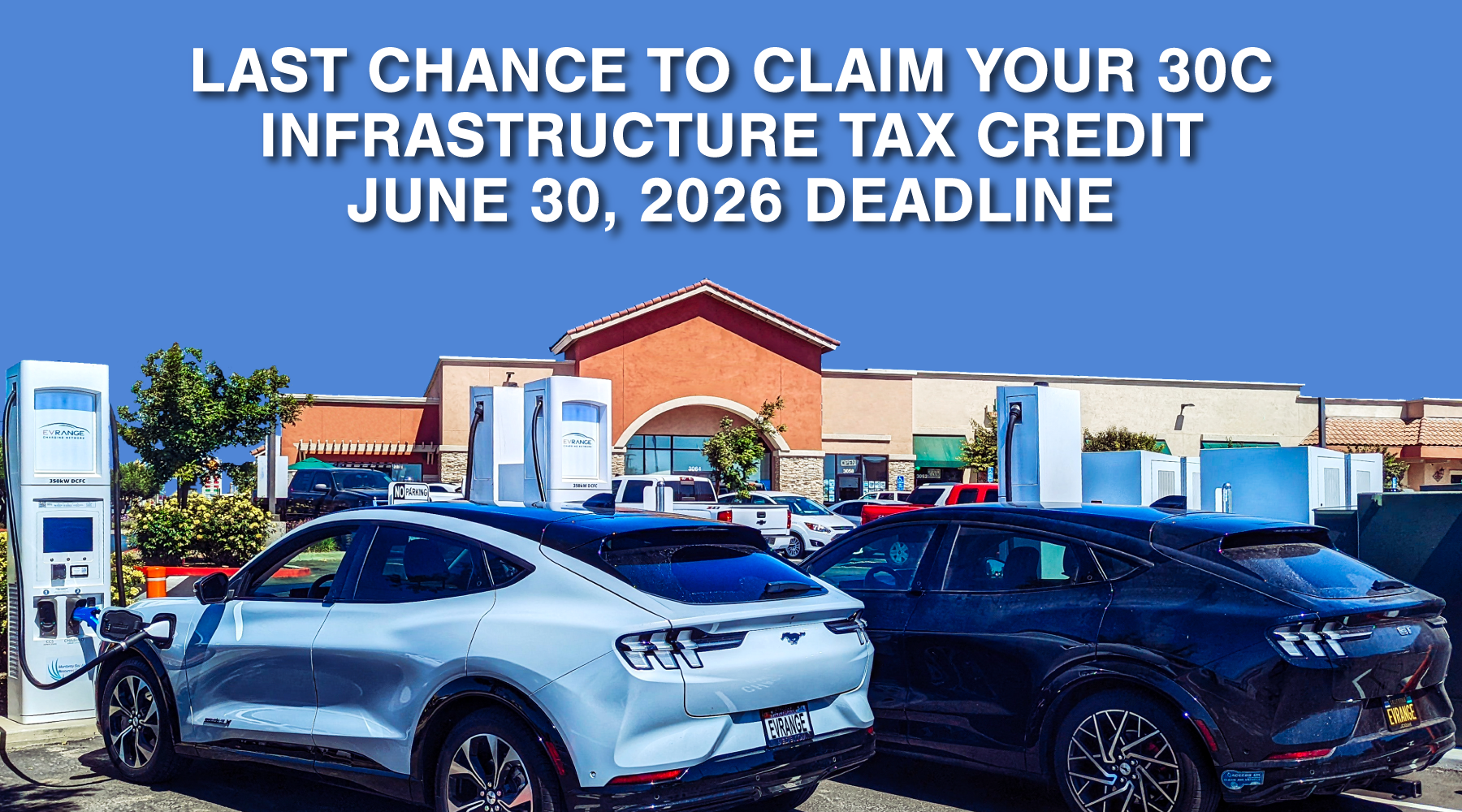 Multiple EV Range DC fast chargers at a commercial retail site with a blue "June 30, 2026 Deadline" banner overlay.