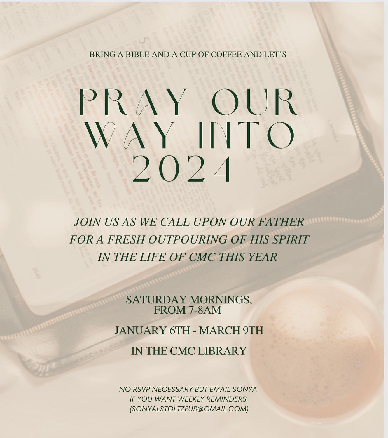 Happy New Year! Grab your Bible and a cup of coffee and just us to pray our way into 2024. 
We will be meeting in the CMC library on Saturday mornings starting this Saturday! We hope to see you there!