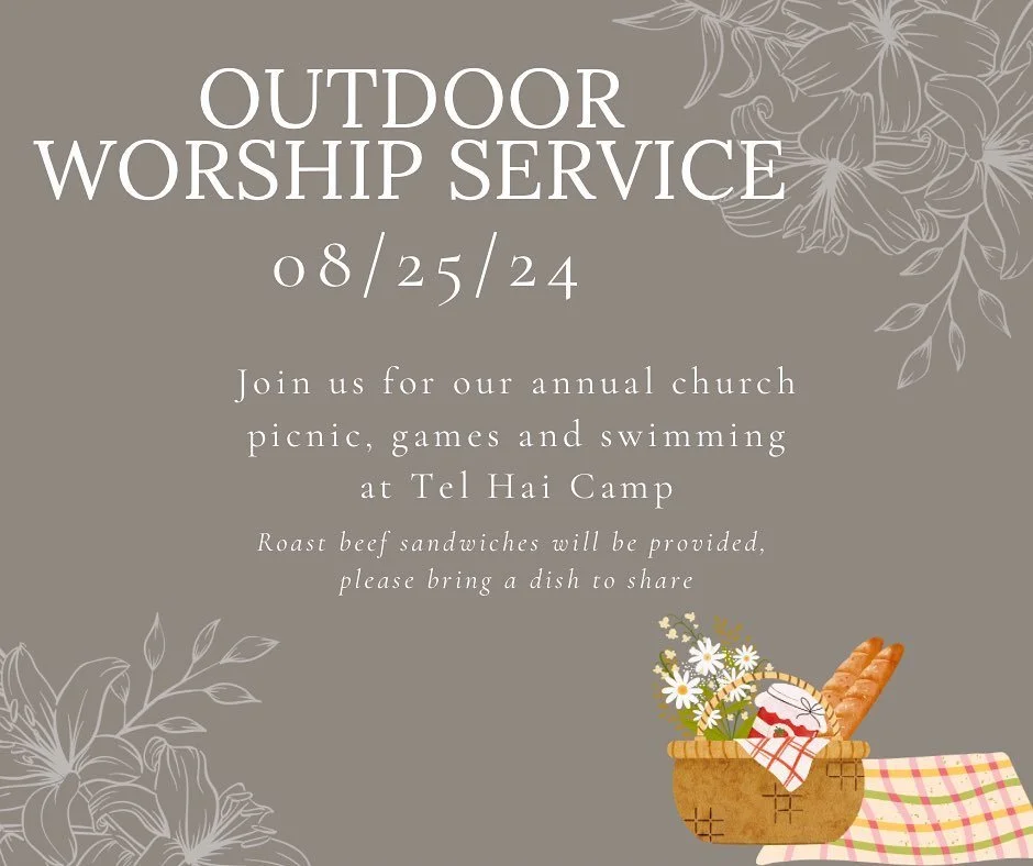 Our outdoor worship service and church picnic will be next Sunday, 8/25, at Tel Hai Camp! Join us for a worship service, fellowship meal, games and swimming! 

*roast beef sandwiches will be provided, please bring a dish to share

**there will be no 