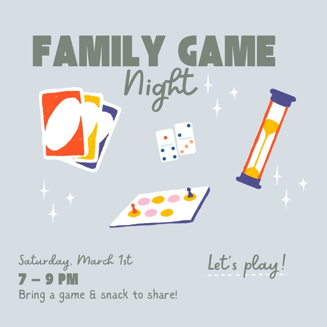Our winter family game night is coming up! Join us for a fun night of games and snacks. Saturday, March 1st, 7-9pm. Bring your favorite game and a snack to share!