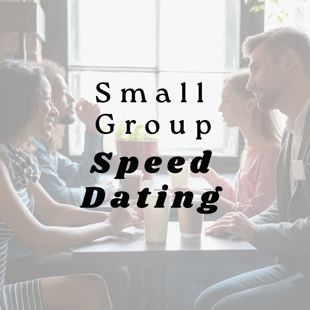 Small Group Speed Dating