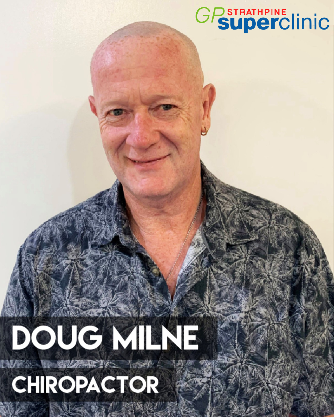 Chiropractor Doug Milne consults at Strathpine GP Superclinic
