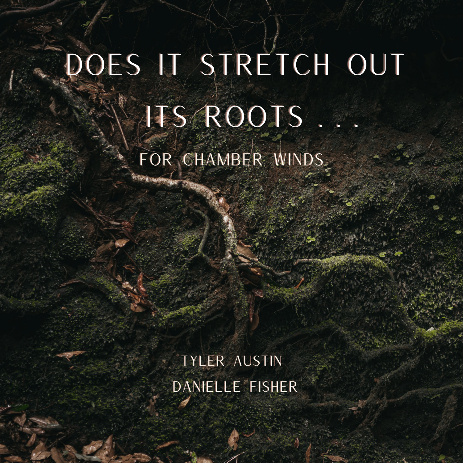 Does it stretch out its roots... (For Chamber Winds) *Newly Released**