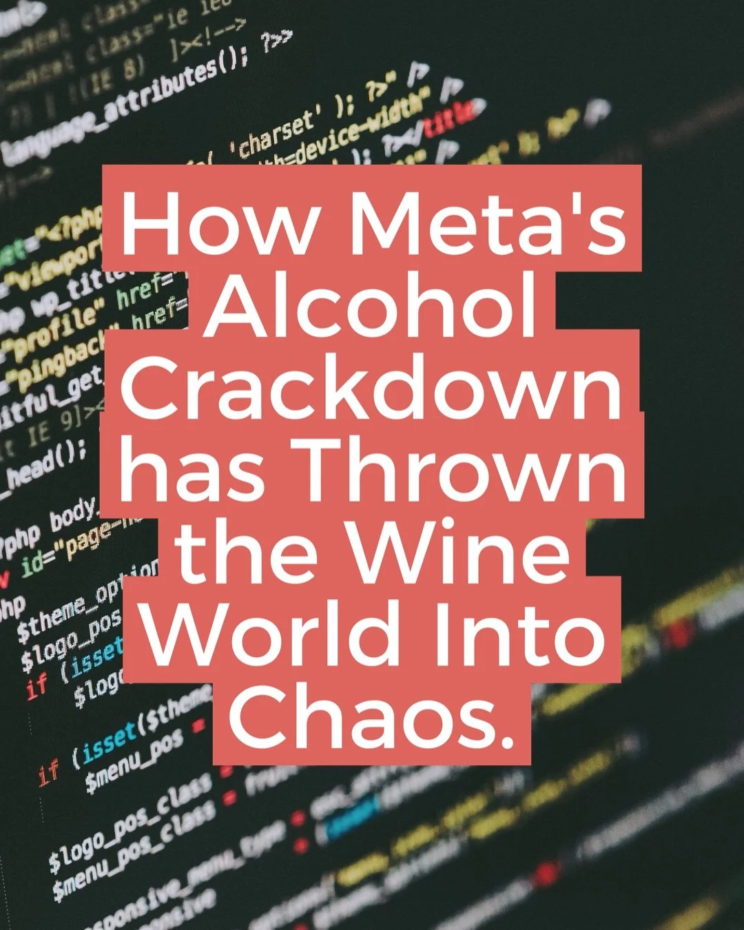 How Meta's Alcohol Crackdown has Thrown the Wine World Into Chaos.