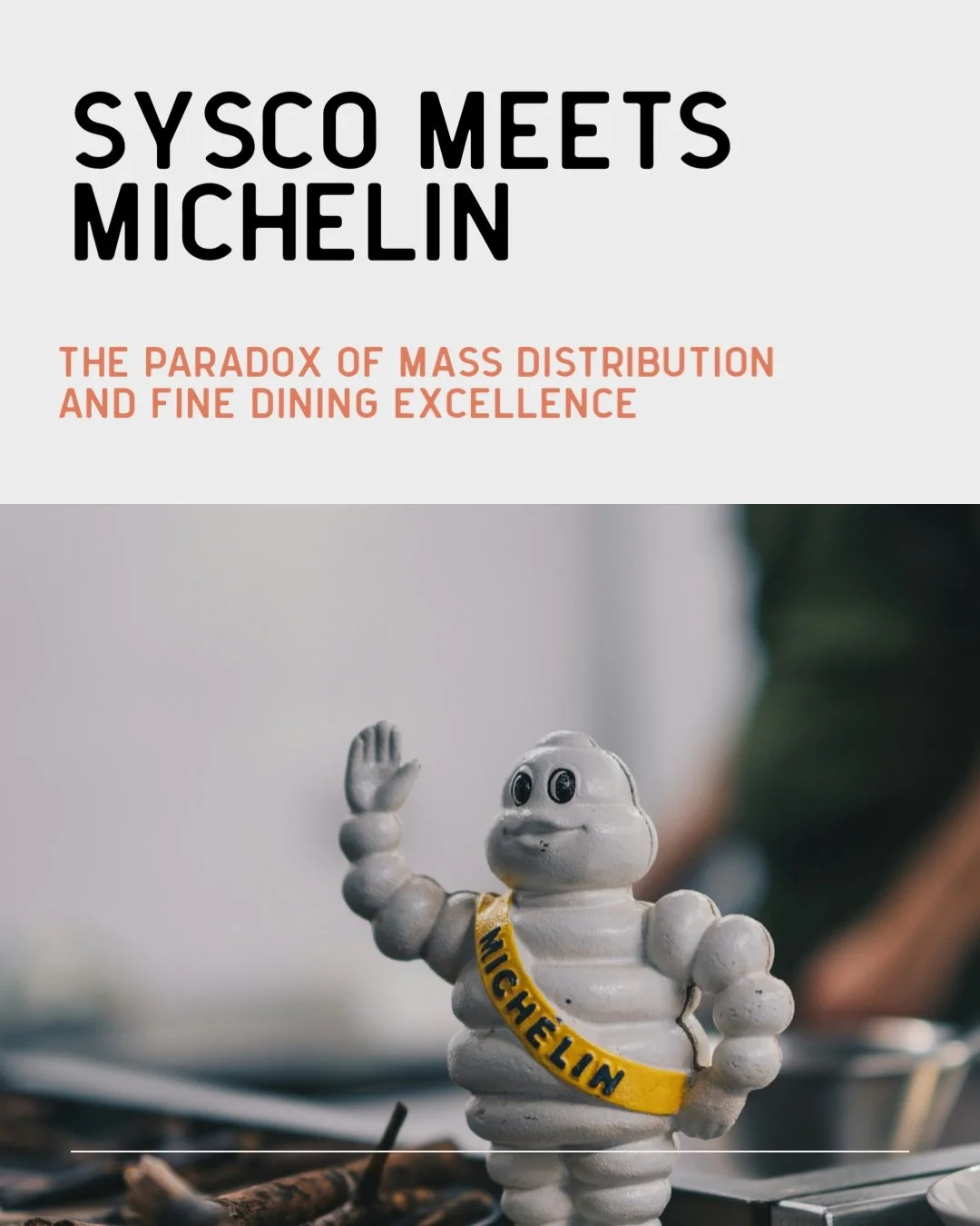 Sysco Meets Michelin: The Paradox of Mass Distribution and Fine Dining Excellence