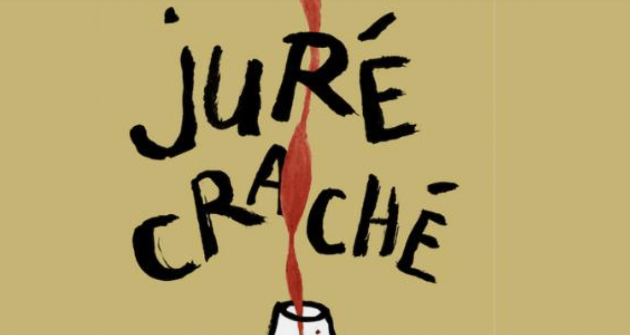 Juré / Craché