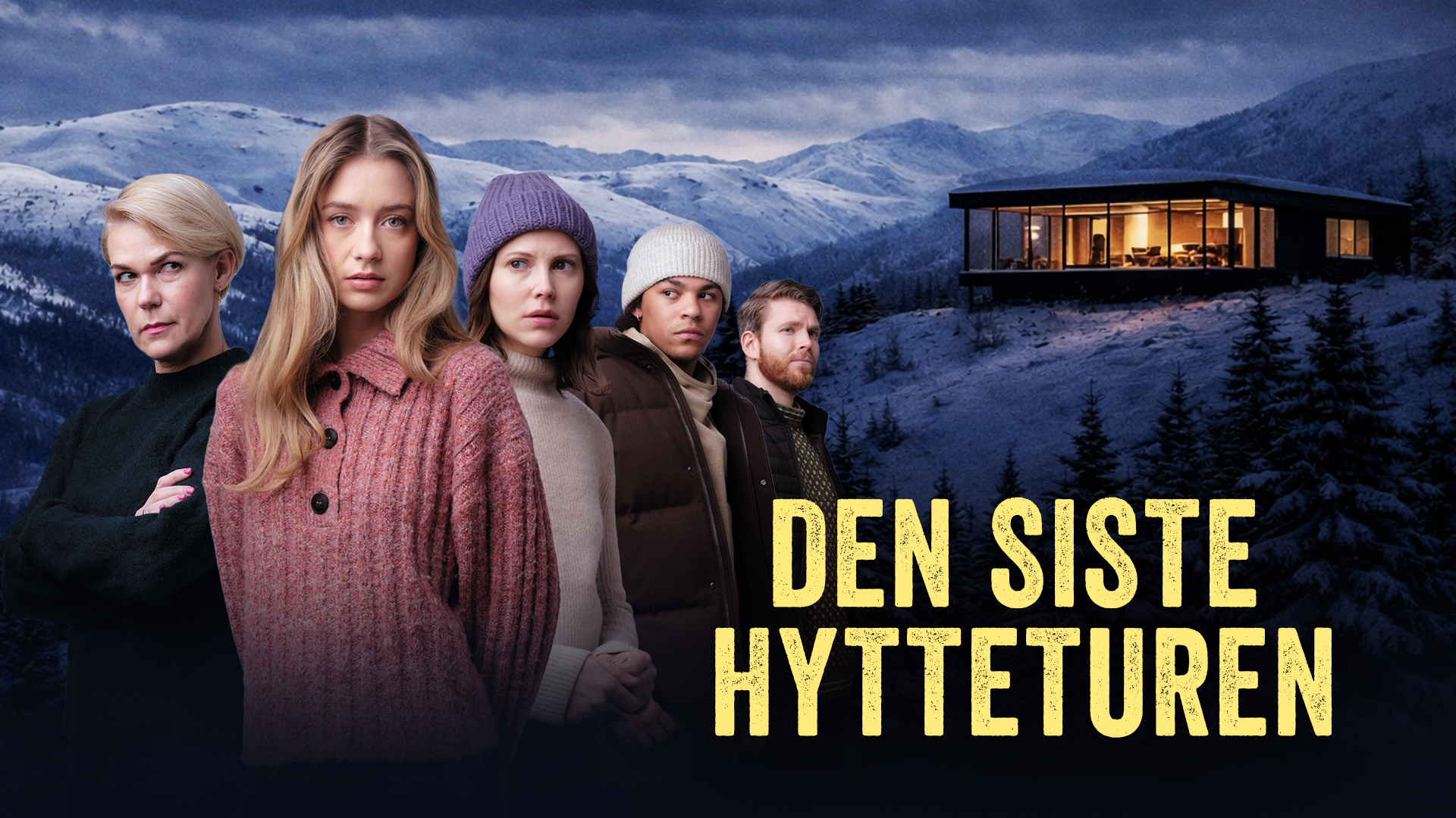 Den siste hytteturen omslagsbilde. Moderne hytte i snøkledd fjellandskap i skumringen. I rollene: Sigrid Bonde Tusvik, Mathilde Storm, Eili Harboe, Filip Bargee Ramberg og Christoffer Mæland.