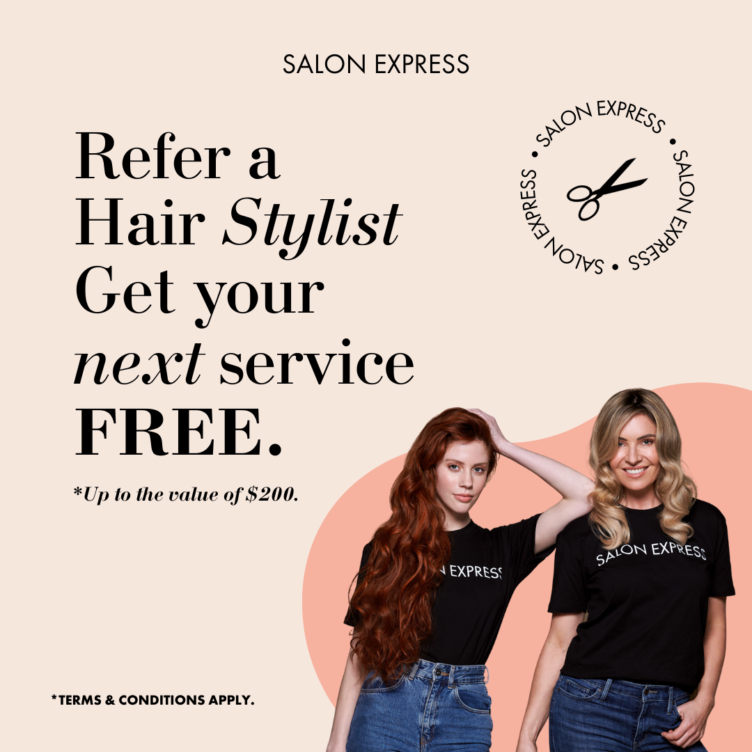 A promotional image for Salon Express featuring two women with different hairstyles wearing Salon Express t-shirts. The text reads "Refer a Hair Stylist Get your next service FREE. Up to the value of $200." A circular logo with scissors and the brand name surrounds the image. Terms and conditions apply.