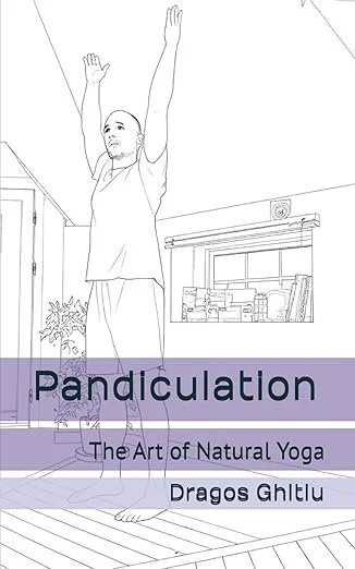 Book Review - Pandiculation: The Art of Natural Yoga by Dragos Ghitiu
