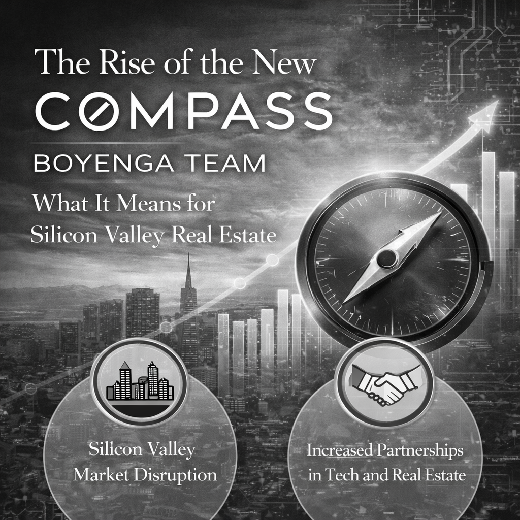 The Rise of the New Compass: What It Means for Silicon Valley Real Estate