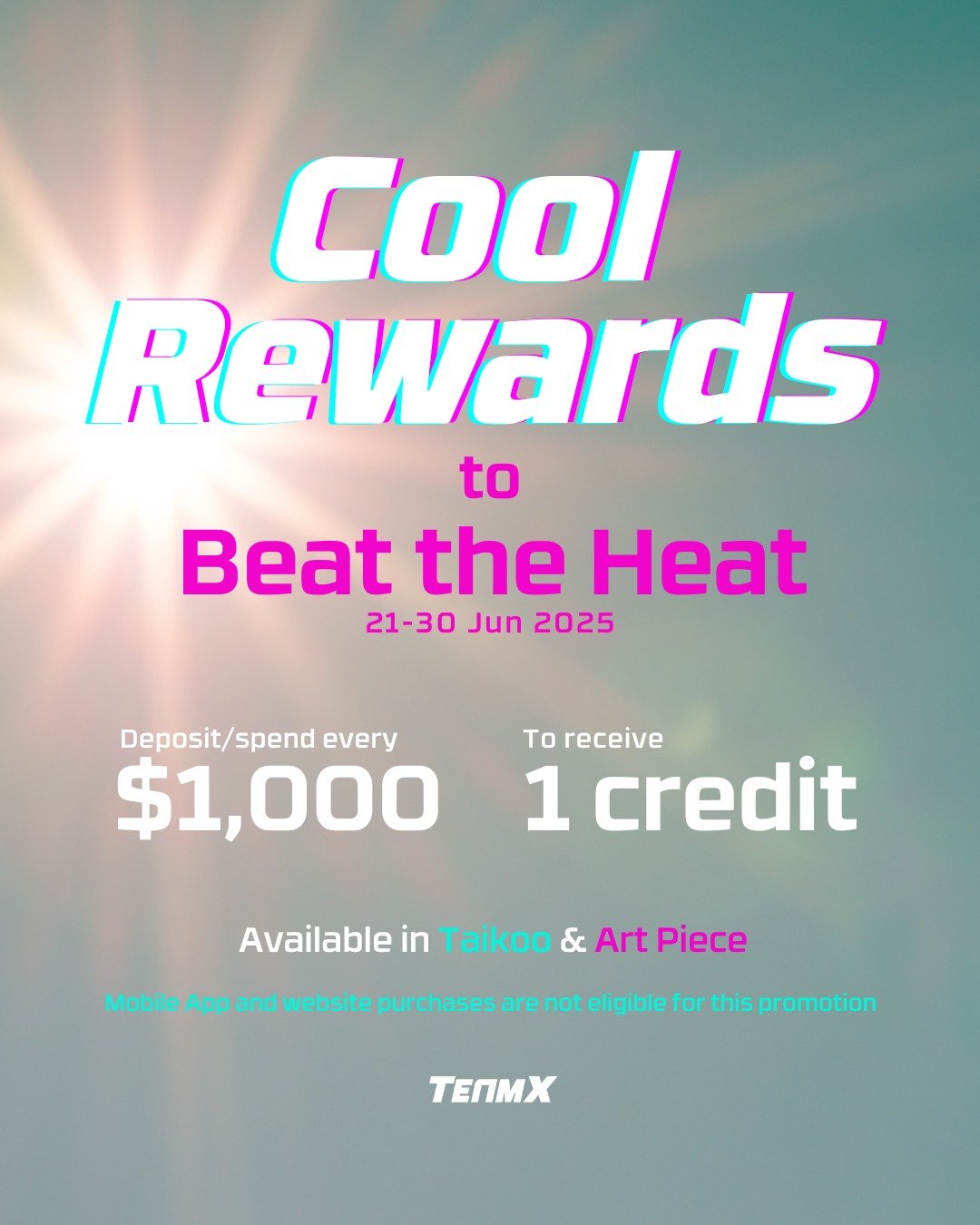 🌞 Cool Rewards to Beat the Heat! ❄️ 

From 21-30 June 2025, chill out with our cool summer promo&mdash;it&rsquo;s time to sweat smart and save big! 

💳 Here&rsquo;s how it works: 
For every $1,000 spent or deposited into your e-wallet at a single l